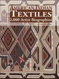 American Indian Textiles: 2,000 Artist Biographies